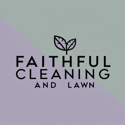 Faithful Cleaning and Lawn LLC