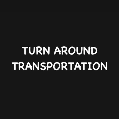 Turn Around Transportation