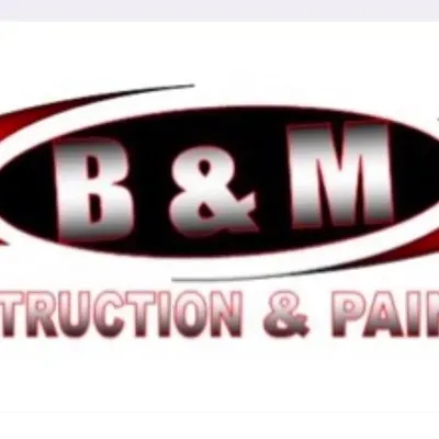 B&M construction and painting llc