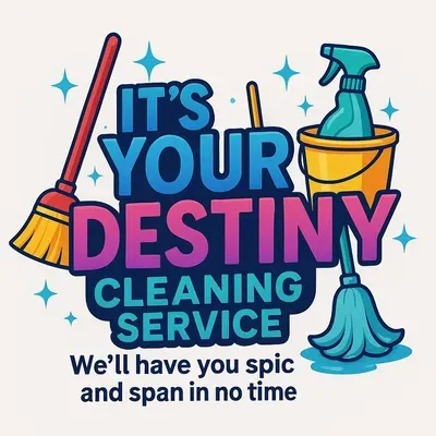 It’s your Destiny cleaning service