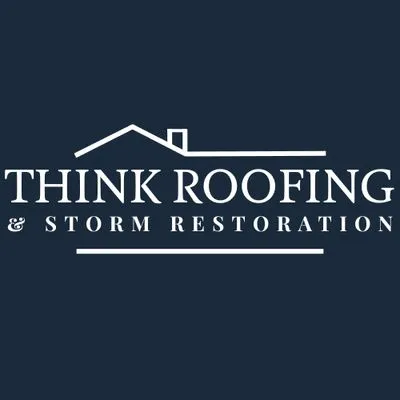 Think Roofing and Storm Restoration