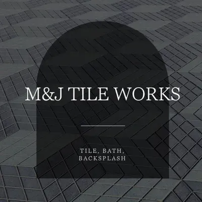 M&J TILE WORKS LLC