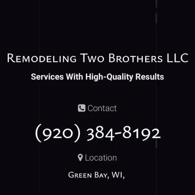 Remodeling two brothers LLc