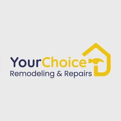 Your Choice Remodeling & Repairs Experts
