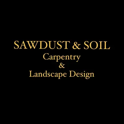 Sawdust & Soil Carpentry and Landscape Design