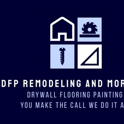 DFP Remodeling and more inc.