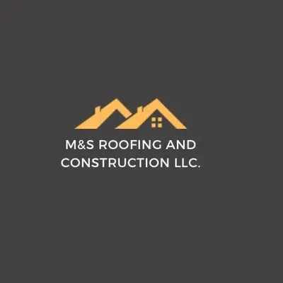 M&S Roofing and Construction LLC
