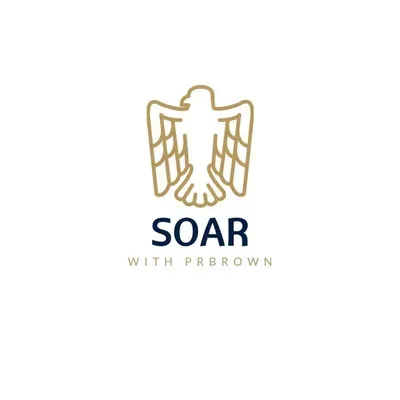 Soar With PR Brown (Certified Master Life Coach)