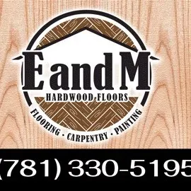 E AND M HARDWOOD FLOORS INC.?????