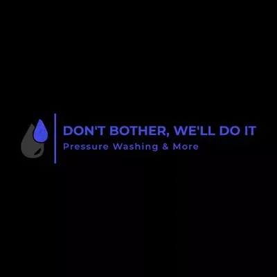 Don’t Bother, We’ll Do It