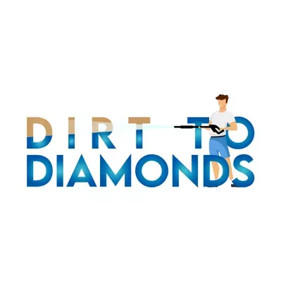 Dirt To Diamonds