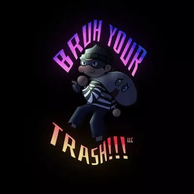 Bruh Your Trash llc