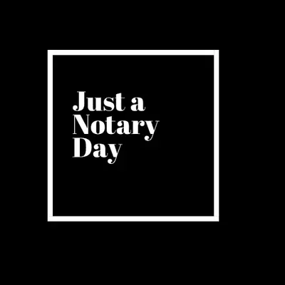 Just a Notary Day