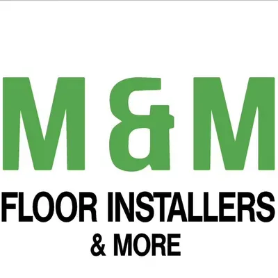M&M Floor Installers and More