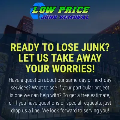 Low cost junk removal