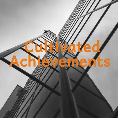 Cultivated Achievements