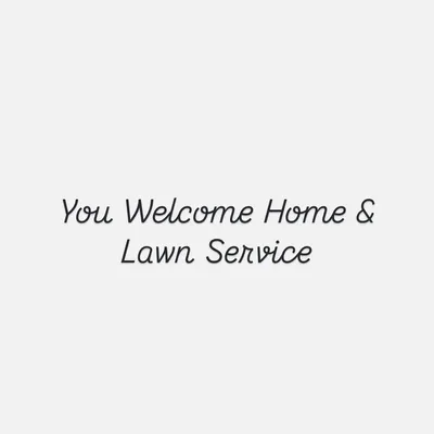 Your Welcome Home and Lawn Services