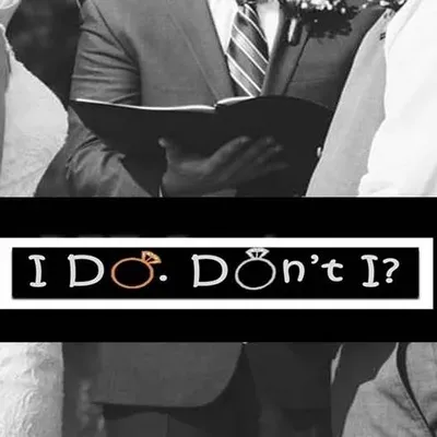 I Do. Don't I?