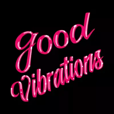 Good Vibrations