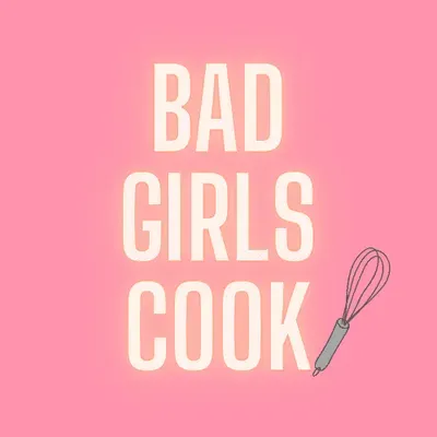 Bad Girls Cook LLC