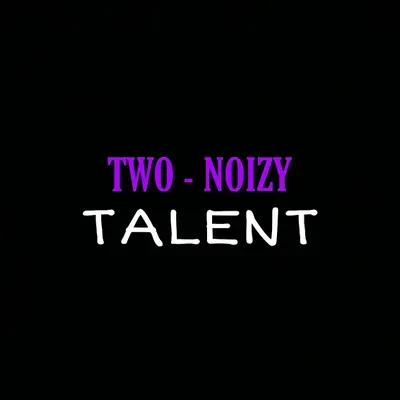 Two Noizy Talent