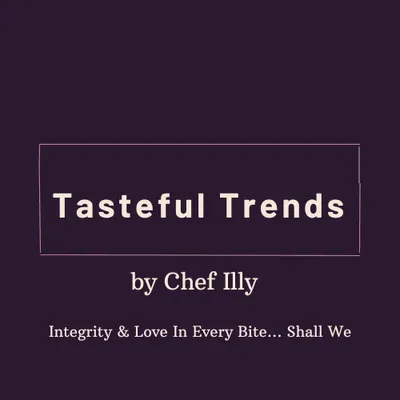 Tasteful Trends by Chef Illy