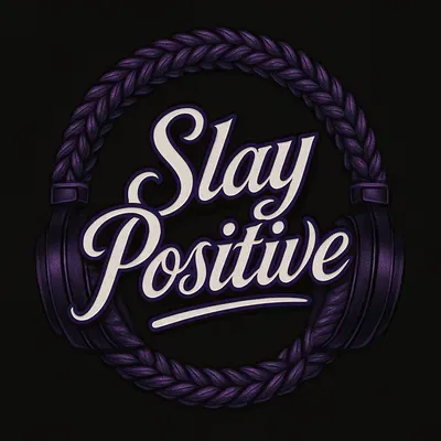 SlayPositive