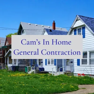 Cam’s In Home General Contraction