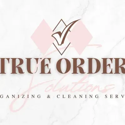 True Order Solutions: Organizing & Cleaning