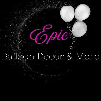 Epic Balloon Decor & More, LLC