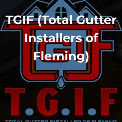 TGIF (Total Gutter Installers of Fleming)
