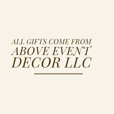 All Gifts Come from Above Event Decor LLC