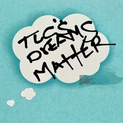 TLC'S DREAMS MATTER