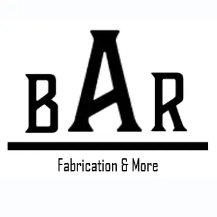 BAR Fabrication and More