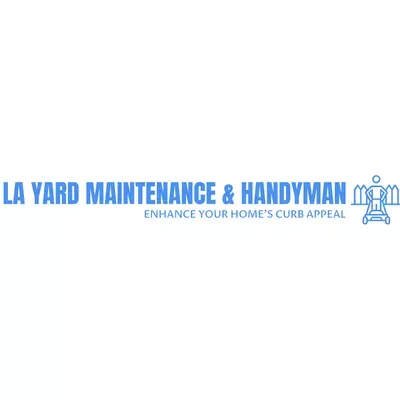 LA Yard Maintenance and Handyman Services LLC