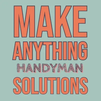 Make Anything Handyman Solutions