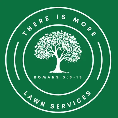 There Is More Lawn Services LLC