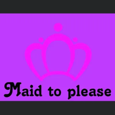 Maid to please