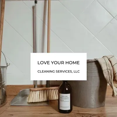 Love your home cleaning services, llc