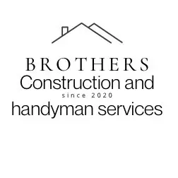 Brothers Construction and handyman services