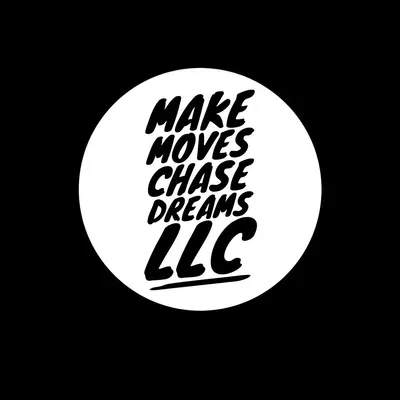 Make Moves Chase Dreams LLC