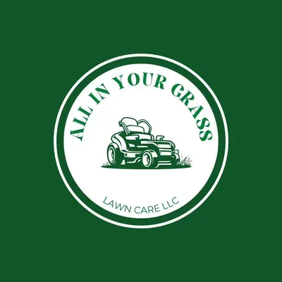 All In Your Grass Lawn Care LLC